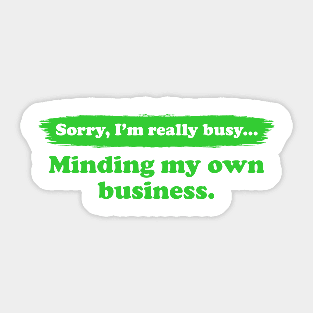 I'm really busy minding my own business | Typography Quote Sticker by Enchantedbox